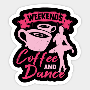 Weekends Coffee And Dance Ballet Ballerina Gift Sticker